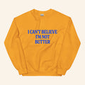 I Can't Believe I'm Not Butter Sweatshirt Funny Clothing Gift For Baking Lovers