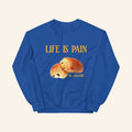 Life Is Pain Au Chocolat Sweatshirt Funny Pastry Humor Crewneck Gifts For Friends