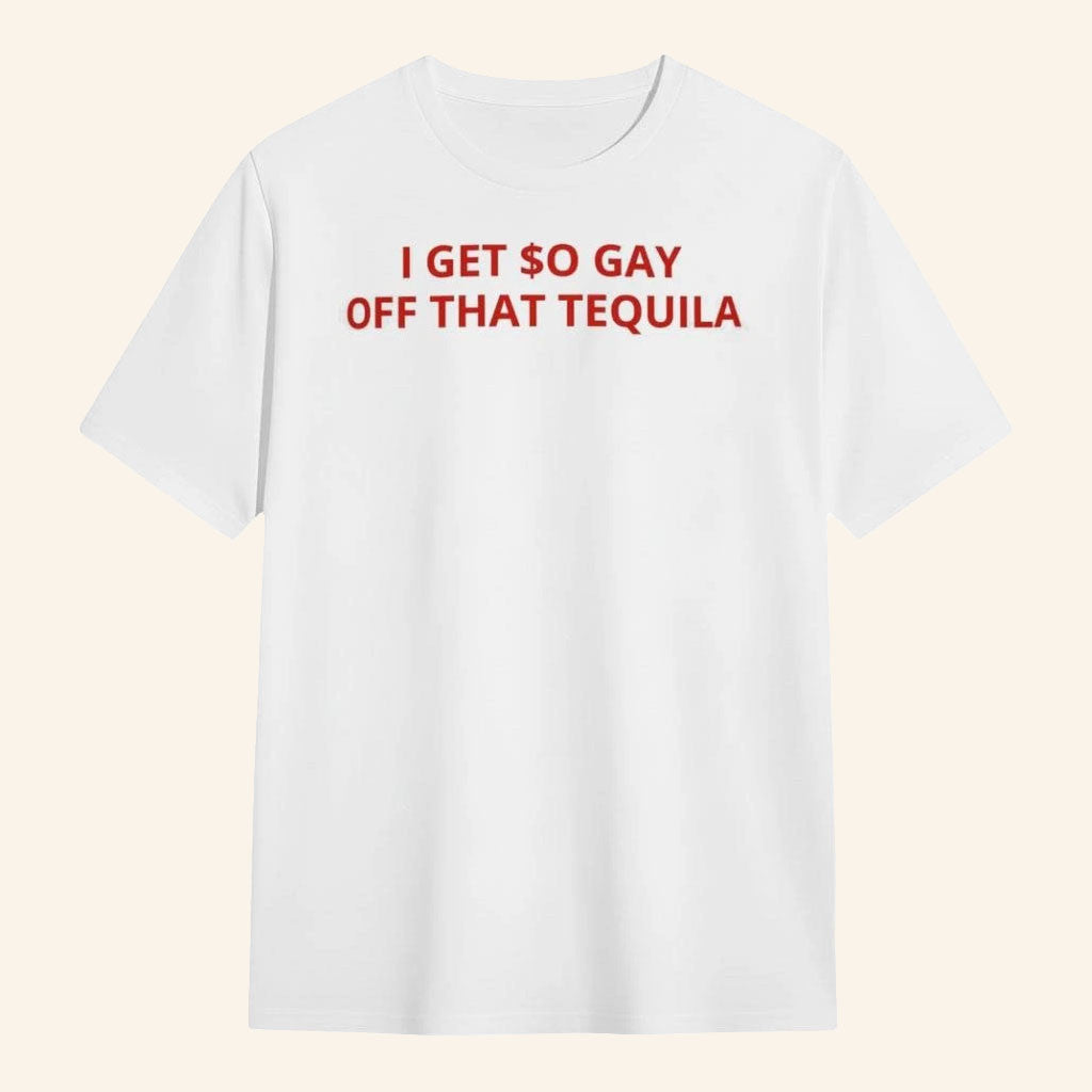 Slayyyter Merch 2026 Slayyyter I Get So Gay Off That Tequila Shirt Presents Music Lovers