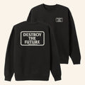 Loser Machine Merch 2026 Destroy The Future Crewneck Sweatshirt Gift For Friends