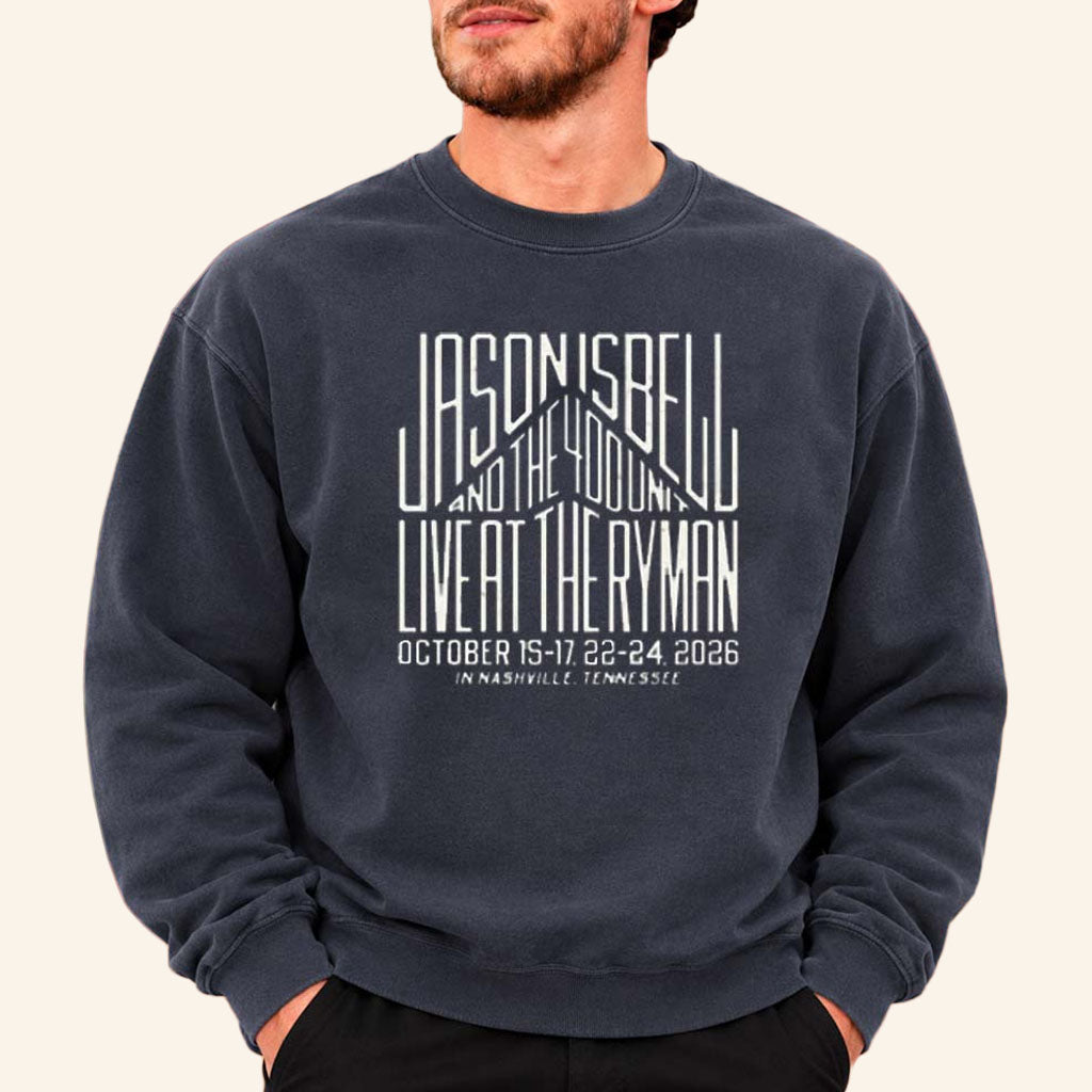 Jason Isbell And The 400 Unit Merch Six Nights At Ryman Auditorium 2026 Event Sweatshirt Gifts