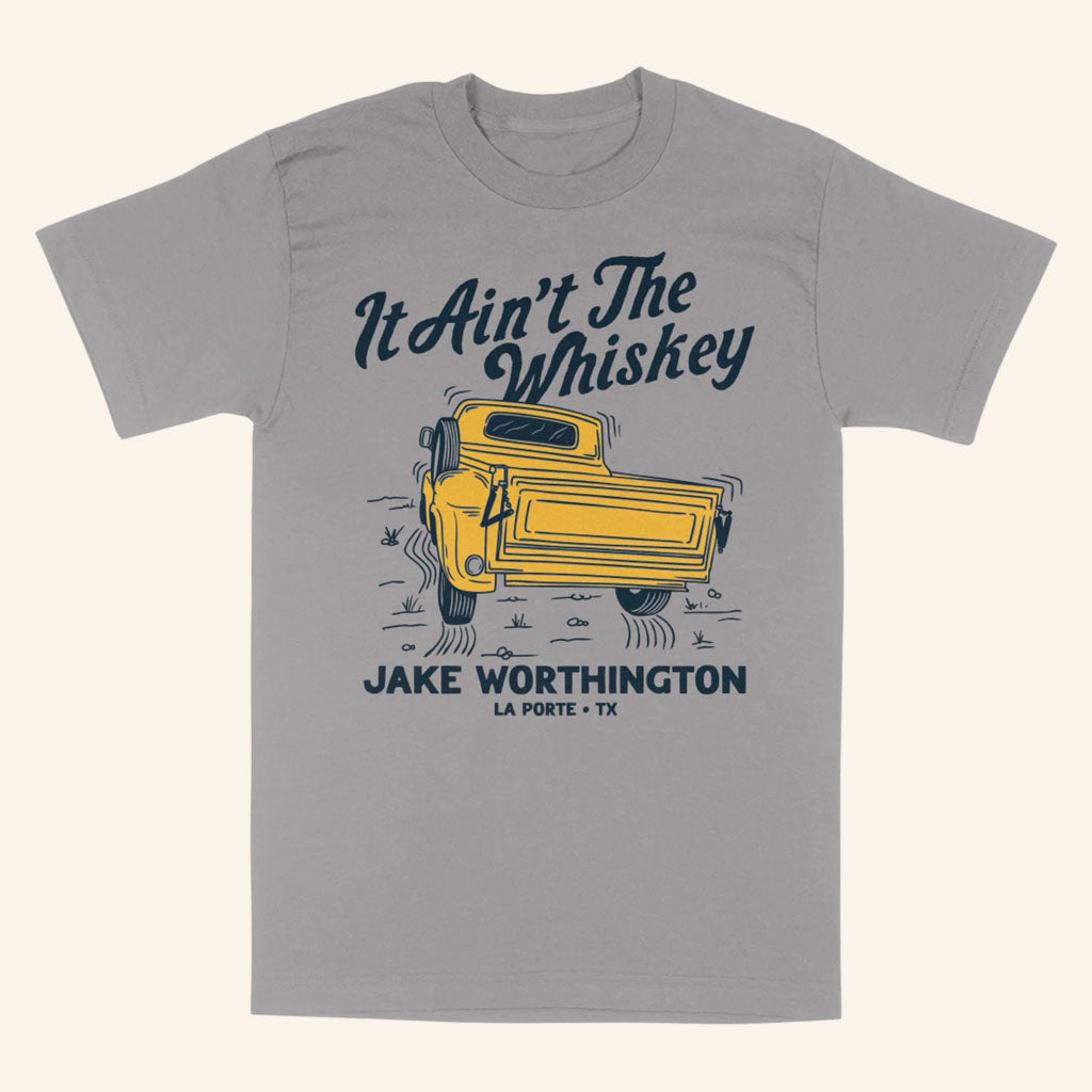 Jake Worthington Merch 2026 Truck T-Shirt It Ain't The Whiskey Shirt Gift For Country Fans