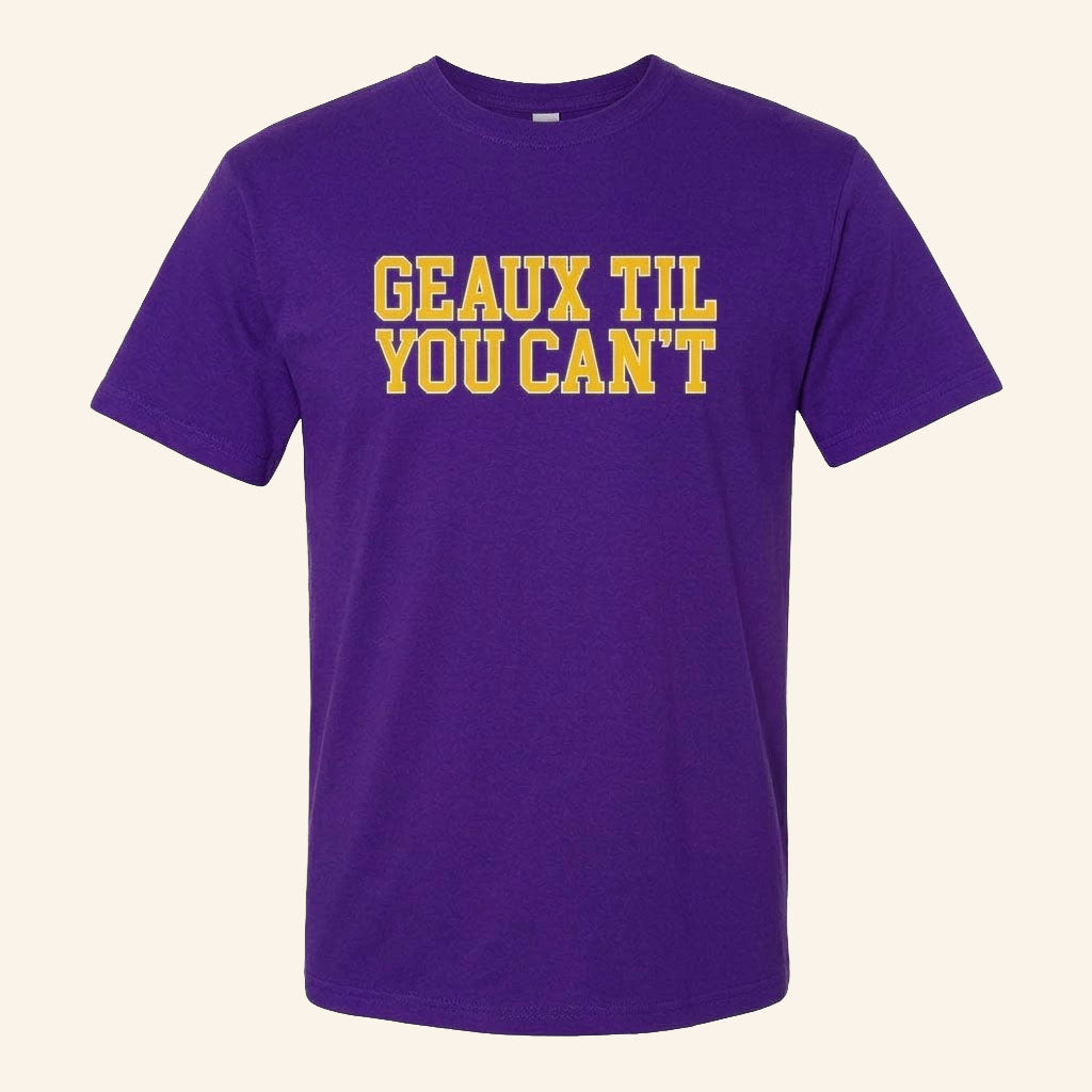 Old Row Merch 2026 Geaux Til You Can't T-Shirt Birthday Gift Ideas For Husband