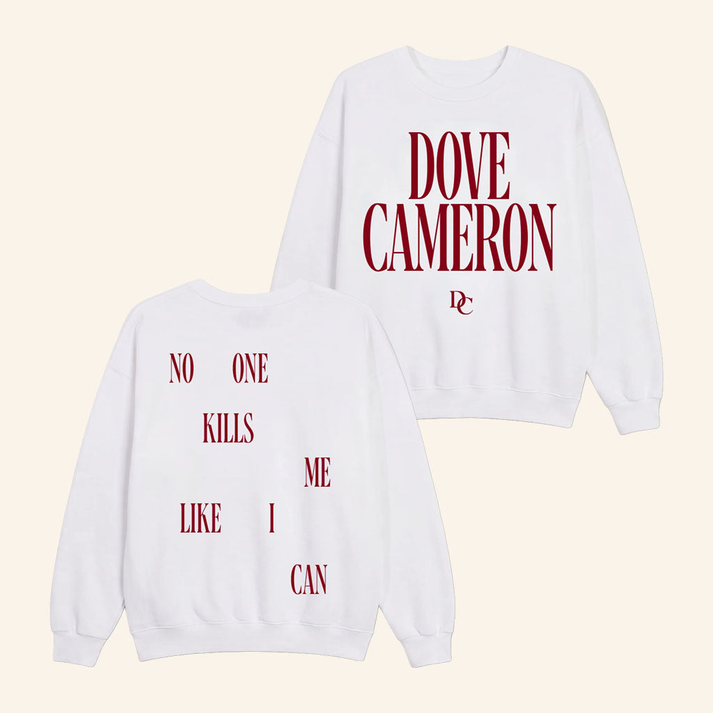 Dove Cameron Merch 2026 No One Kills Me Like I Can Crewneck Sweatshirt White Present For BFF