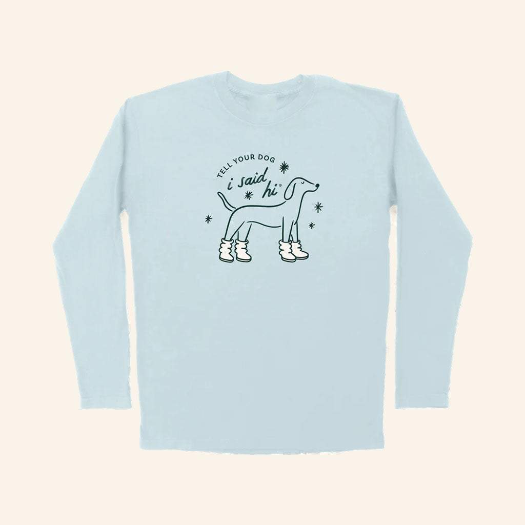 Tell Your Dog I Said Hi Merch 2026 Snow Boots Long Sleeve Shirt Christmas Gift For Dog Lovers