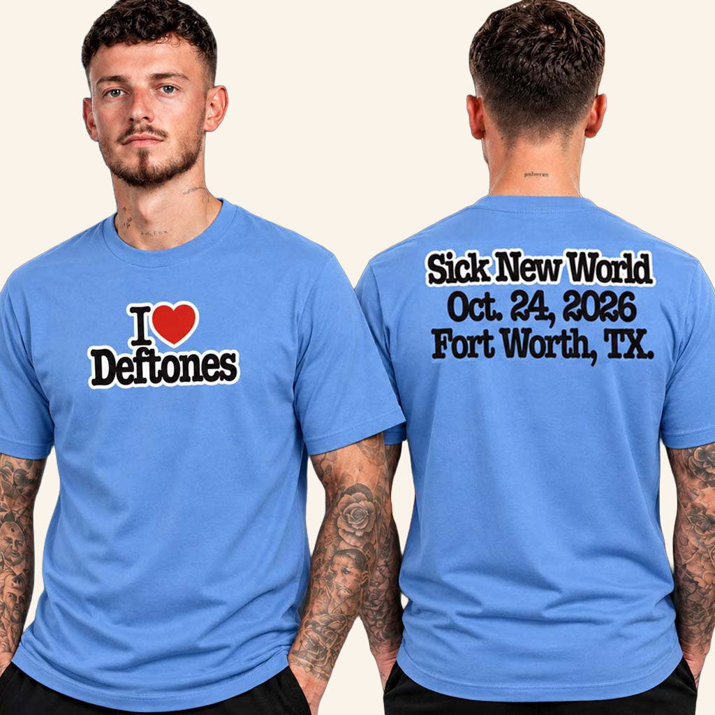 Deftones Merch Sick New World Texas 2026 Shirt I Love Deftones T-Shirt Present For Metal Fans