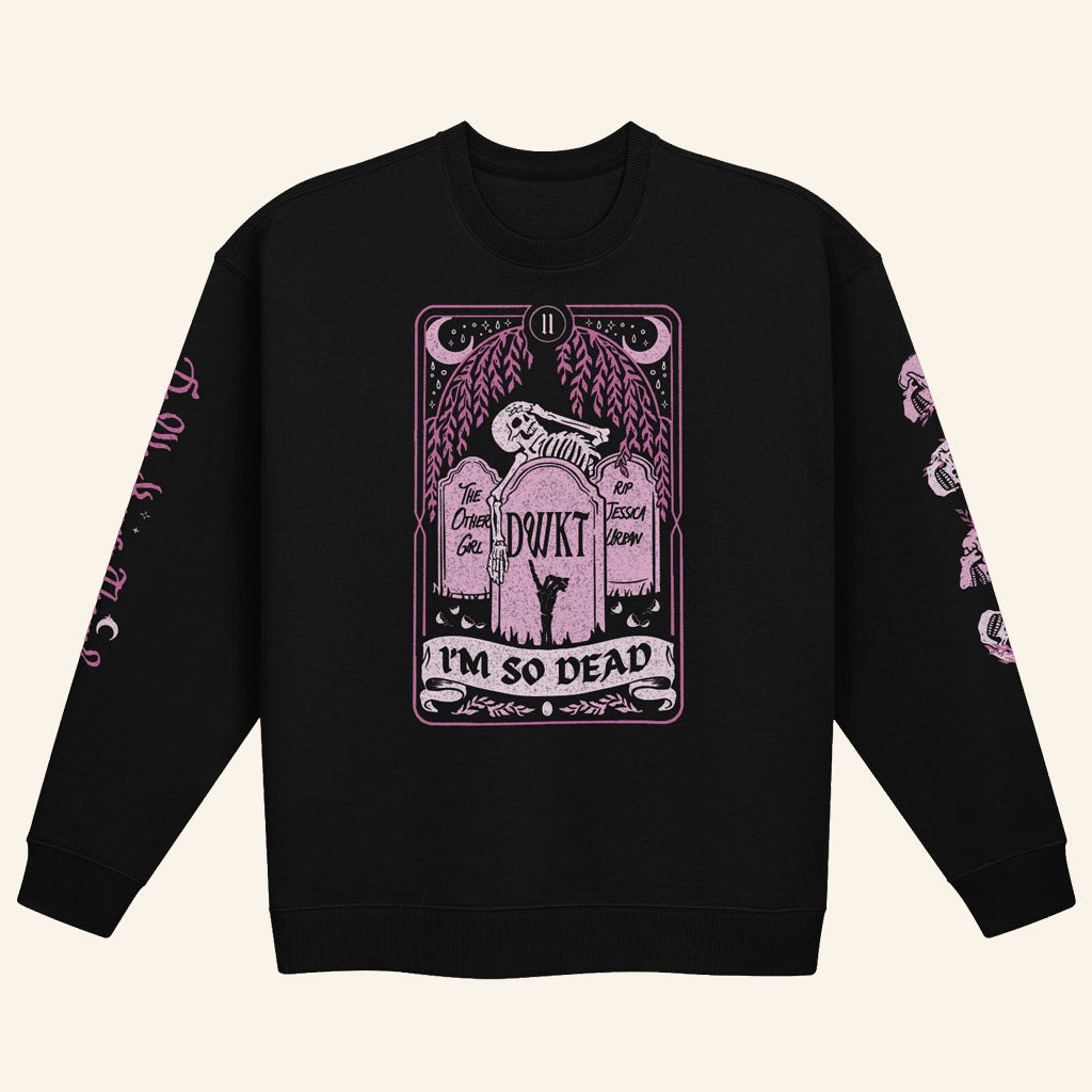 Do We Know Them Merch 2026 I'm So Dead Crewneck Tarot Card Sweatshirt BFF Gifts