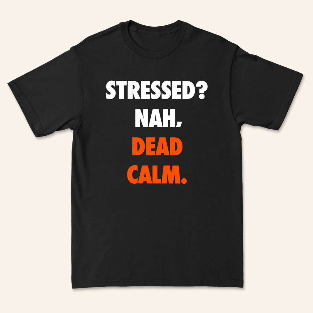 Dead Calm Merch 2026 Stressed T-Shirt Dead Calm Band Shirt Gift For Music Lovers
