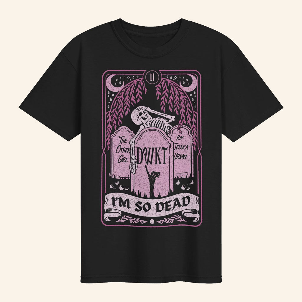 Do We Know Them Merch 2026 I'm So Dead T-Shirt Tarot Card Style Tee Gift For Fans