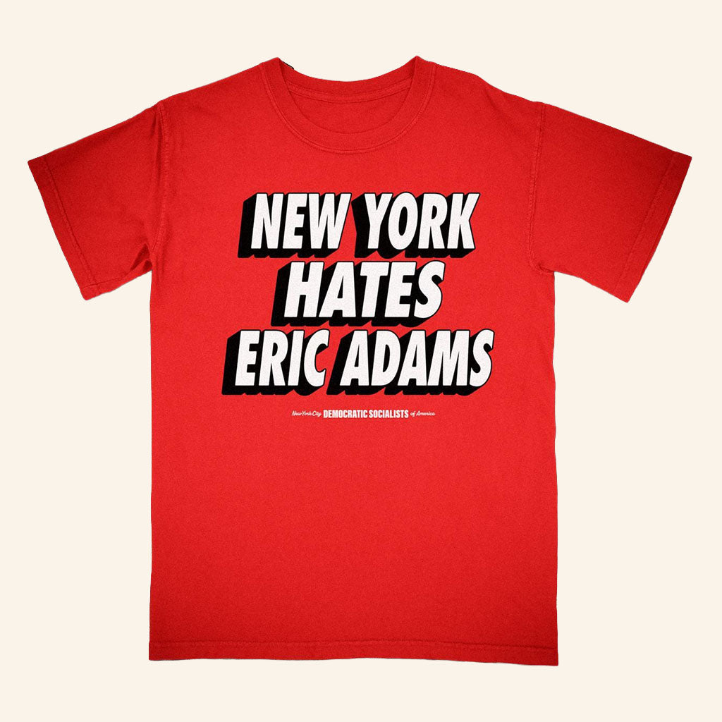 DSA Merch 2026 New York Hates Eric Adams T-Shirt Political Gifts Ideas