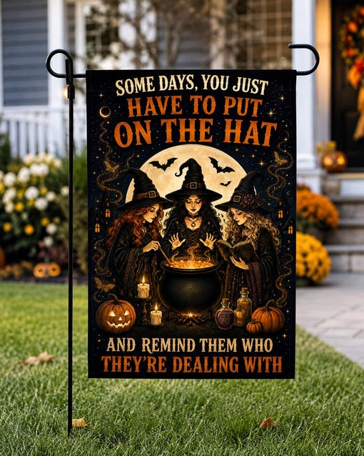 Some Days You Just Have To Put On The Hat Garden Flag Funny Witch Cat Yard Banner Halloween Gift