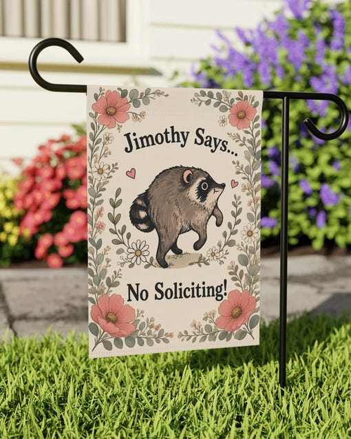 Jimothy Says No Soliciting Raccoon Garden Flag Jimothy Says Merch Funny Gifts For Fans