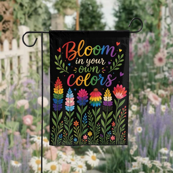 Bloom In Your Own Color Flag Colorful Spring Floral Yard Banner Inspirational Quotes Gift